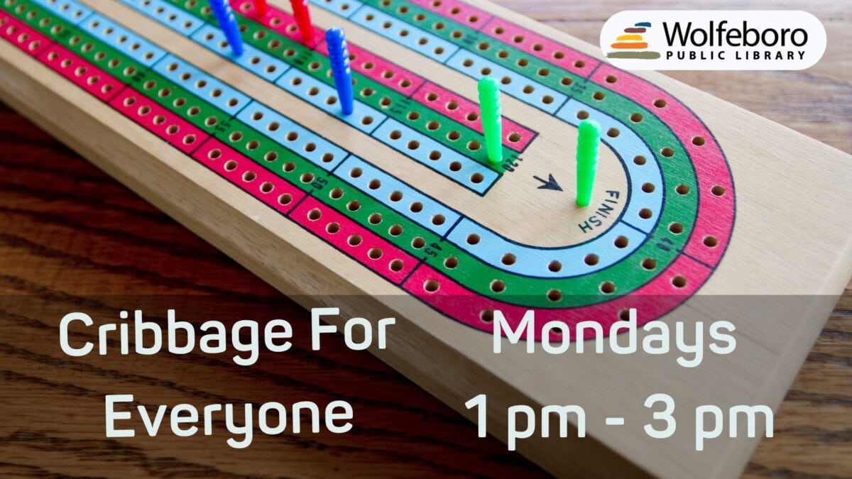 A close-up of a cribbage board with pegs, overlaid with text: Wolfeboro Public Library. Cribbage For Everyone. Mondays 1pm - 3pm.