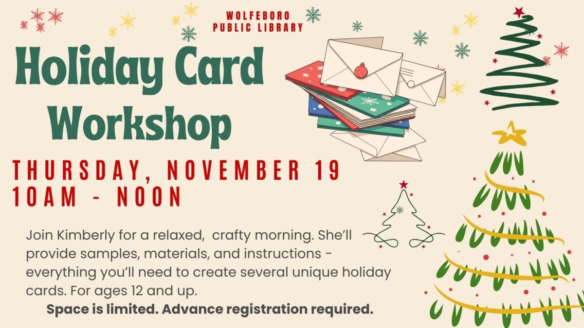 Wolfeboro Public Library Holiday Card Workshop event flyer for Thursday, November 19, from 10 a.m. to noon, featuring an illustration of envelopes and Christmas trees.