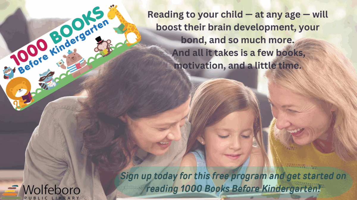Three women and a child read a book together, smiling. Text promotes the 1000 Books Before Kindergarten program by Wolfeboro Public Library, encouraging early reading for brain development and bonding.