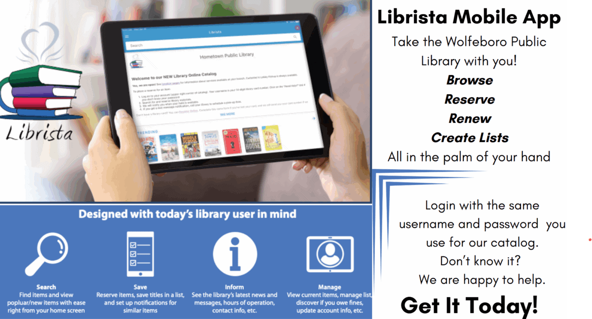A person holds a tablet displaying the Wolfeboro Public Library app. Text promotes features: browse, reserve, renew, and create lists. Icons show app functions. Instructions encourage users to log in and get started.